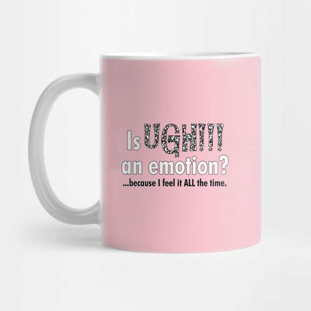 Is UGH!!! an emotion? by cdclocks